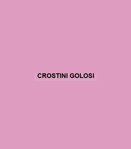 Crostini Golosi