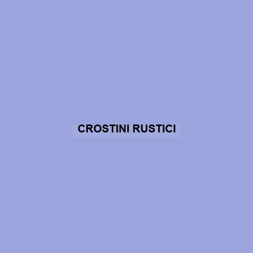 Crostini Rustici