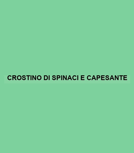 Crostino Di Spinaci E Capesante