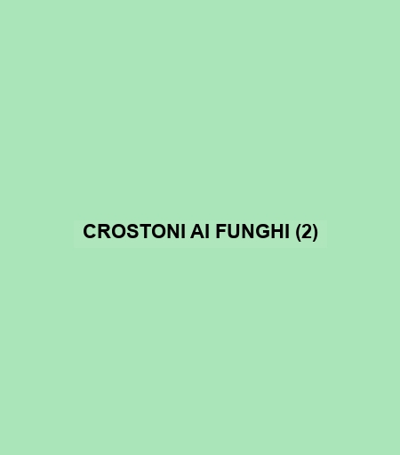 Crostoni Ai Funghi (2)