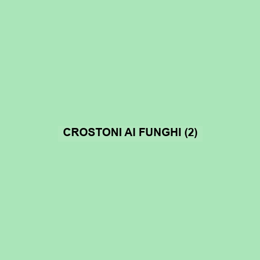 Crostoni Ai Funghi (2)