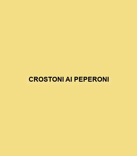 Crostoni Ai Peperoni