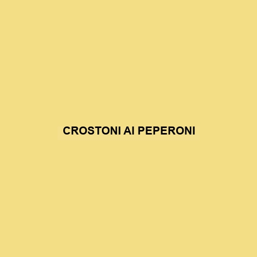 Crostoni Ai Peperoni