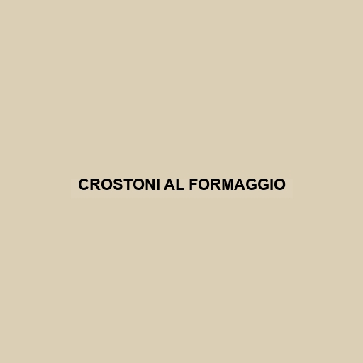 Crostoni Al Formaggio