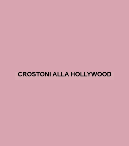 Crostoni Alla Hollywood