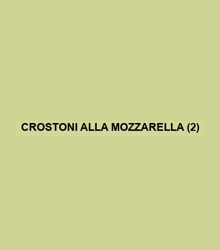 Crostoni Alla Mozzarella (2)