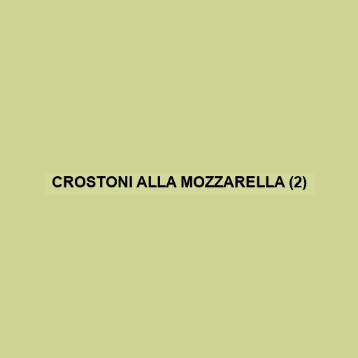 Crostoni Alla Mozzarella (2)