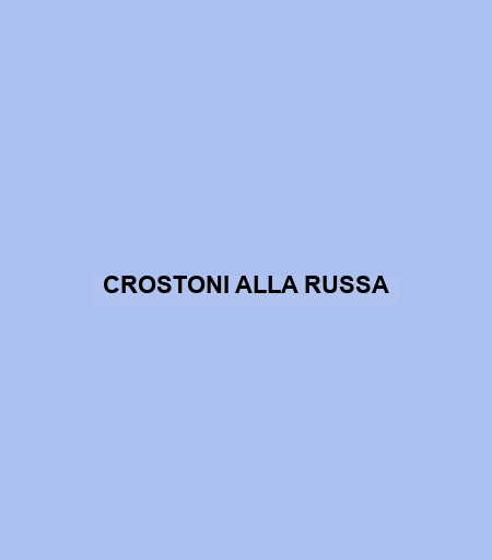 Crostoni Alla Russa