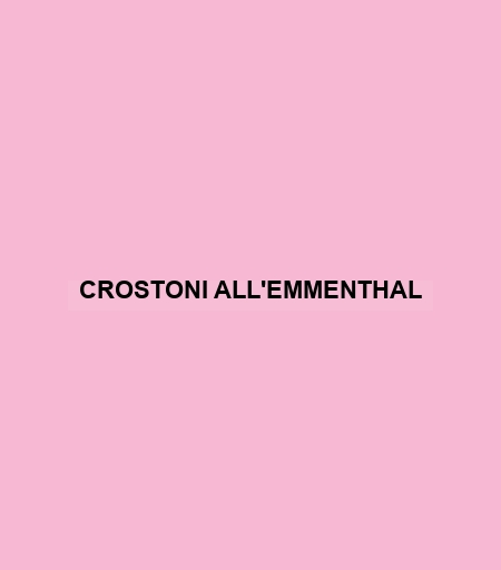 Crostoni All'emmenthal