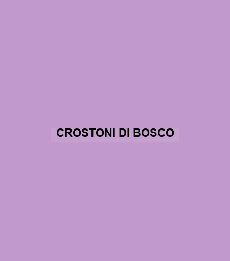 Crostoni Di Bosco