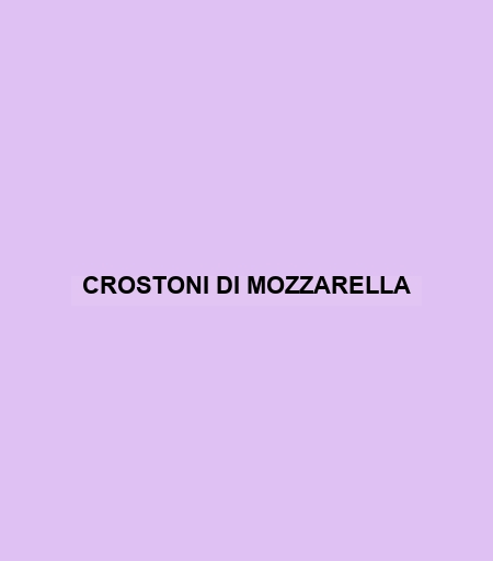 Crostoni Di Mozzarella