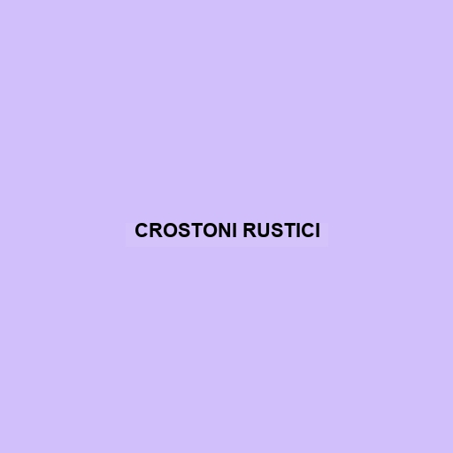 Crostoni Rustici