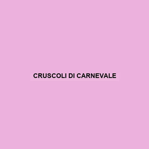 Cruscoli Di Carnevale