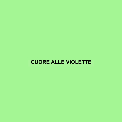 Cuore Alle Violette