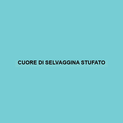 Cuore Di Selvaggina Stufato