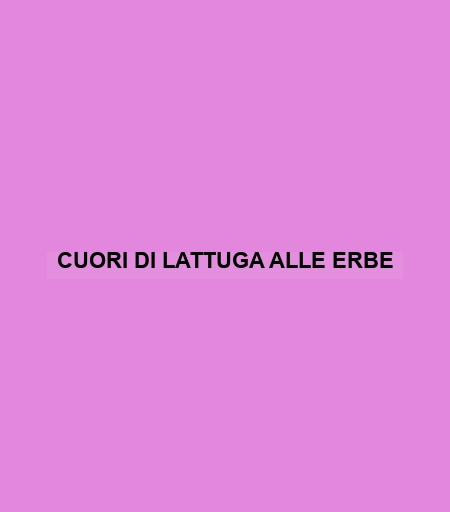 Cuori Di Lattuga Alle Erbe