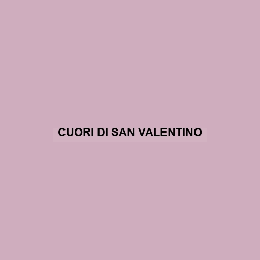 Cuori Di San Valentino