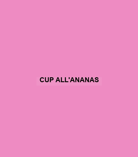 Cup All'ananas