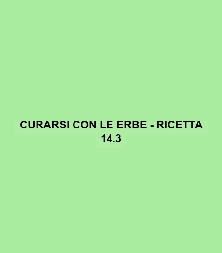 Curarsi Con Le Erbe - Ricetta 14.3