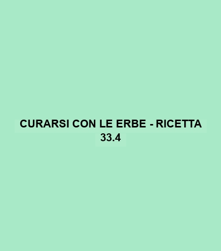 Curarsi Con Le Erbe - Ricetta 33.4