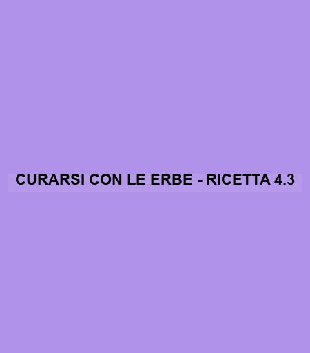 Curarsi Con Le Erbe - Ricetta 4.3