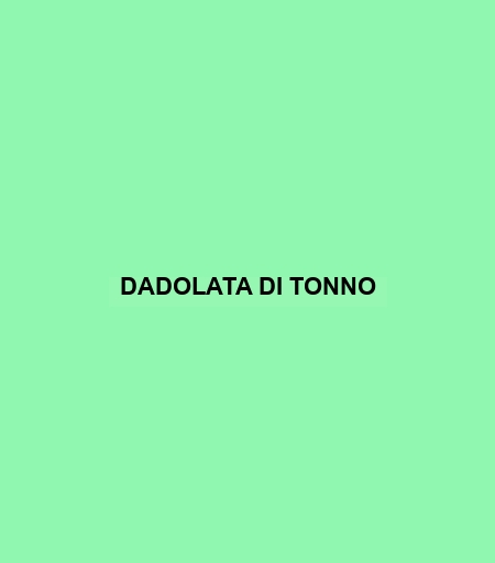 Dadolata Di Tonno