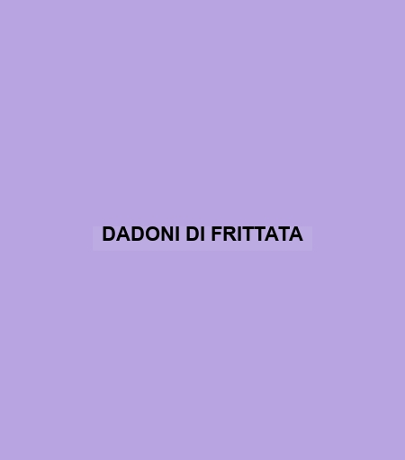 Dadoni Di Frittata