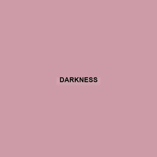 Darkness