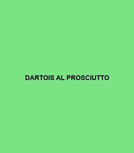 Dartois Al Prosciutto