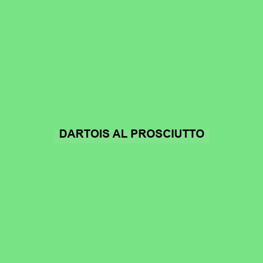 Dartois Al Prosciutto