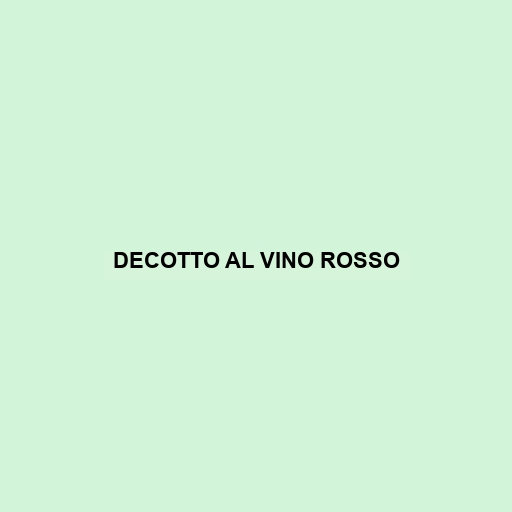 Decotto Al Vino Rosso