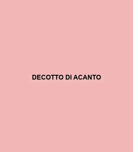 Decotto Di Acanto