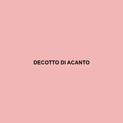 Decotto Di Acanto