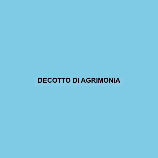 Decotto Di Agrimonia