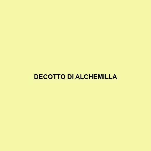 Decotto Di Alchemilla