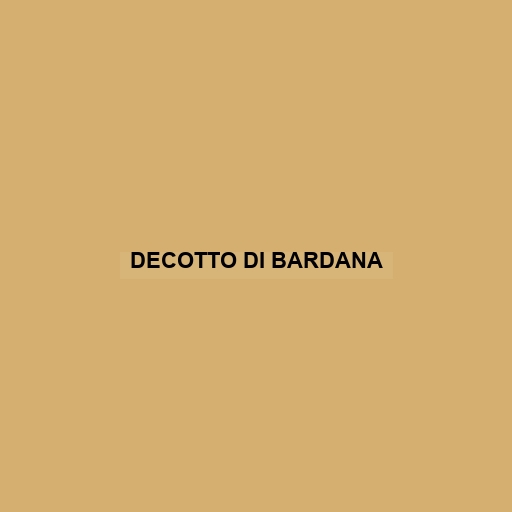 Decotto Di Bardana