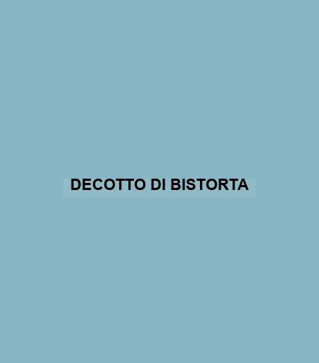 Decotto Di Bistorta