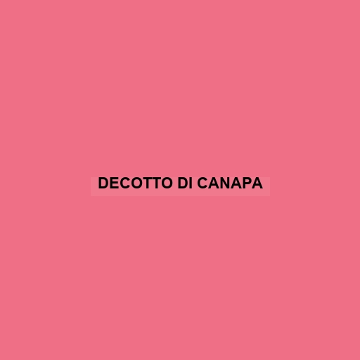 Decotto Di Canapa