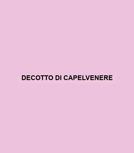 Decotto Di Capelvenere