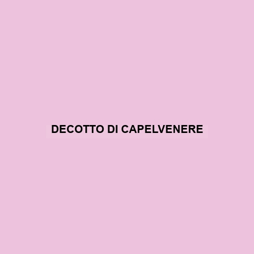 Decotto Di Capelvenere