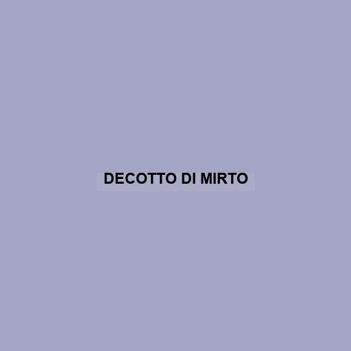 Decotto Di Mirto