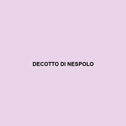 Decotto Di Nespolo