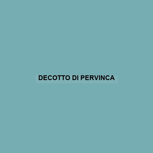 Decotto Di Pervinca