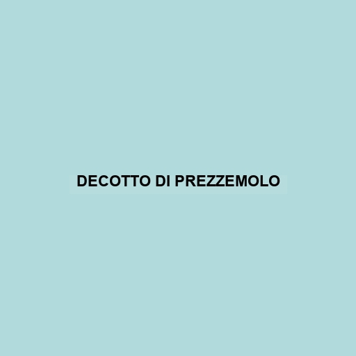 Decotto Di Prezzemolo