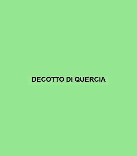 Decotto Di Quercia