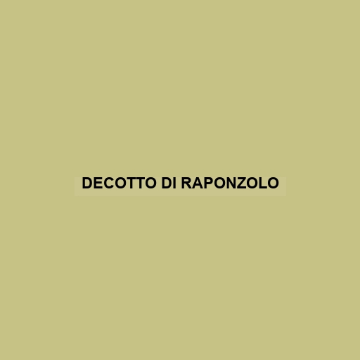 Decotto Di Raponzolo