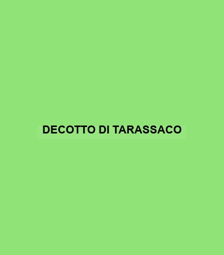 Decotto Di Tarassaco